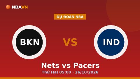 Dự Đoán Nba Nets vs Pacers Thứ Hai 05:00 · 26/10/2026
