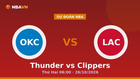 Dự Đoán Nba Thunder vs Clippers Thứ Hai 06:00 · 26/10/2026
